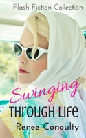 Swinging Through Life: A Flash Fiction Collection 1793223874 Book Cover