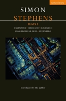 Simon Stephens Plays 5: Wastwater; Birdland; Blindsided; Song From Far Away; Heisenberg 1350235679 Book Cover