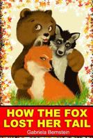 How the Fox Lost Her Tail. 148253259X Book Cover