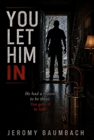 You Let Him In B0HCTWJ9Y6 Book Cover