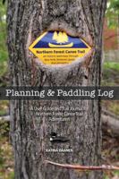 The Northern Forest Canoe Trail Planning and Paddling Log: A User Guide and Trail Journal For Northern Forest Canoe Trail Adventurers 0996052526 Book Cover