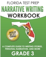 FLORIDA TEST PREP Narrative Writing Workbook Grade 3: A Complete Guide to Writing Stories, Personal Narratives, and More 1724887114 Book Cover