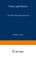 Torso Und Korso: Aus Dem Alten Und Neuen ROM 3642512429 Book Cover