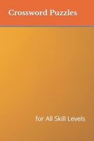 Crossword Puzzles: for All Skill Levels B0BZFGDSBK Book Cover