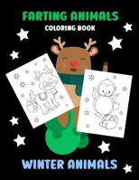 Farting Animals Coloring Book - Winter Animals: Little funny book with 18 pages to colour | Creative Holiday gift for every kid and adult | boys and girls | everyone who likes to joke! B08P43VFP4 Book Cover