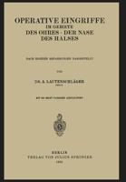 Operative Eingriffe Im Gebiete Des Ohres . Der Nase . Des Halses: Nach Eigenen Erfahrungen Dargestellt 364298455X Book Cover