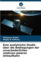 Eine analytische Studie über die Bedingungen der unveränderlichen relativen polaren Umlaufbahn (German Edition) 6208471249 Book Cover