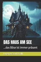 DAS HAUS AM SEE: ...das Böse ist immer präsent (German Edition) B0FCM82NNB Book Cover