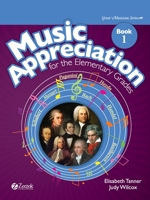 Music Appreciation for the Elementary Grades: Book 1 1610061136 Book Cover