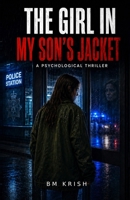 The Girl in My Son’s Jacket: A Psychological Thriller B0HGXK82QW Book Cover