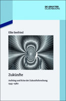 Zuk�nfte: Aufstieg Und Krise Der Zukunftsforschung 1945-1980 311055416X Book Cover