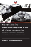 Troisième molaire mandibulaire impactée et ses structures environnantes (French Edition) 6209502296 Book Cover