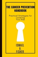 The cancer prevention handbook B0C1JDKSF6 Book Cover