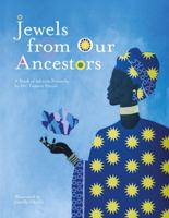 Jewels from Our Ancestors: A Book of African Proverbs 0997686057 Book Cover