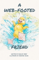 A Web-Footed Friend: Black and White Edition B08M7JBFQ2 Book Cover