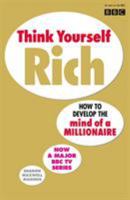 Think Yourself Rich : Discover Your Millionaire Potential 0091894654 Book Cover