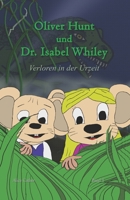 Oliver Hunt und Dr. Isabel Whiley: Verloren in der Urzeit (German Edition) B0F92SKMWG Book Cover