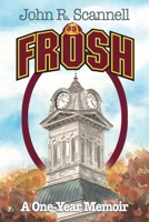 Frosh: A One-Year Memoir 0578276062 Book Cover