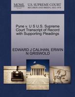Pyne v. U S U.S. Supreme Court Transcript of Record with Supporting Pleadings 1270524801 Book Cover