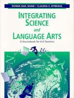 Integrating Science and Language Arts: A Sourcebook for K-6 Teachers 0205160727 Book Cover