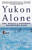 Yukon Alone: The World's Toughest Adventure Race 0805059490 Book Cover
