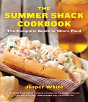 The Summer Shack Cookbook: The Complete Guide to Shore Food 0393340147 Book Cover