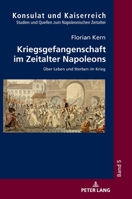 Kriegsgefangenschaft Im Zeitalter Napoleons: Ueber Leben Und Sterben Im Krieg 3631761937 Book Cover