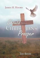 Should Christians Prosper?: Teacher/Student Study Book 147728401X Book Cover