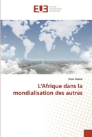 L'Afrique dans la mondialisation des autres 6203426318 Book Cover