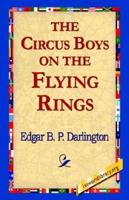 The Circus Boys on the Flying Rings 1530137985 Book Cover