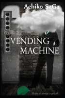 Vending Machine: There is always a price! B08F6Y4Z4T Book Cover