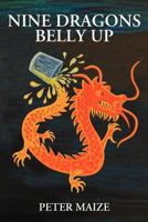 Nine Dragons Belly Up 988999397X Book Cover