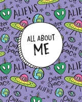All About Me: My Life And What Makes Me Awesome. Kid's Journal & Notebook. (Cute Aliens, Outer Space) Fun Writing Activity Book & Keepsake 1086953622 Book Cover