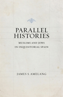 Parallel Histories: Muslims and Jews in Inquisitorial Spain 0807154105 Book Cover