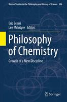 Philosophy of Chemistry: Growth of a New Discipline 9401793638 Book Cover