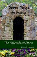 The Sleepwalker's Memoirs: Moving Through the Darkness 0989791742 Book Cover