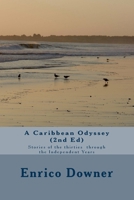 A Caribbean Odyssey (2nd Ed): Stories of the Thirties Through the Independent Years 1543085512 Book Cover