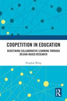 Coopetition in Education: Redefining Collaborative Learning through Design-Based Research 1041063687 Book Cover