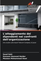 L'atteggiamento dei dipendenti nei confronti dell'organizzazione (Italian Edition) 6630243773 Book Cover