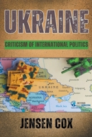 Ukraine: Criticism of International Politics B0C7JRTKQC Book Cover