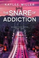 The Snare of Addiction: A Dark Romantic Suspense Novel (Revelations Series) 1068901616 Book Cover