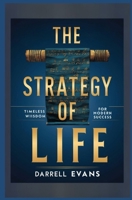 The Strategy of Life: Timeless Wisdom for Modern Success B0DSVJKZJQ Book Cover