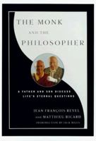 The Monk and the Philosopher: A Father and Son Discuss the Meaning of Life 0805241620 Book Cover