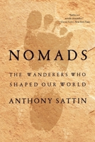 Nomads: The Wanderers Who Shaped Our World 1324035455 Book Cover