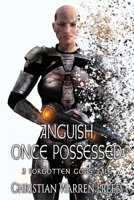 Anguish Once Possessed: A Forgotten Gods Tale 0578466848 Book Cover