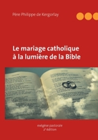Le mariage catholique à la lumière de la Bible (French Edition) 2322152188 Book Cover