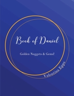 The Book of Daniel: Golden Nuggets & Gems!: The Book of Daniel B0C1HVLFQ6 Book Cover