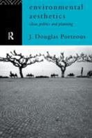 Environmental Aesthetics: Ideas, Politics and Planning 0415137705 Book Cover