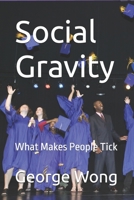 Social Gravity: What Makes People Tick B0DSC835XK Book Cover