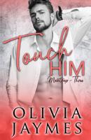 Touch Him 1944490531 Book Cover